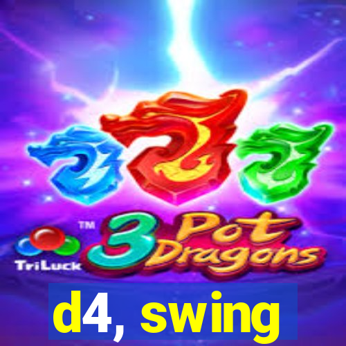 d4, swing